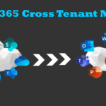 Microsoft 365 Cross-Tenant Migration